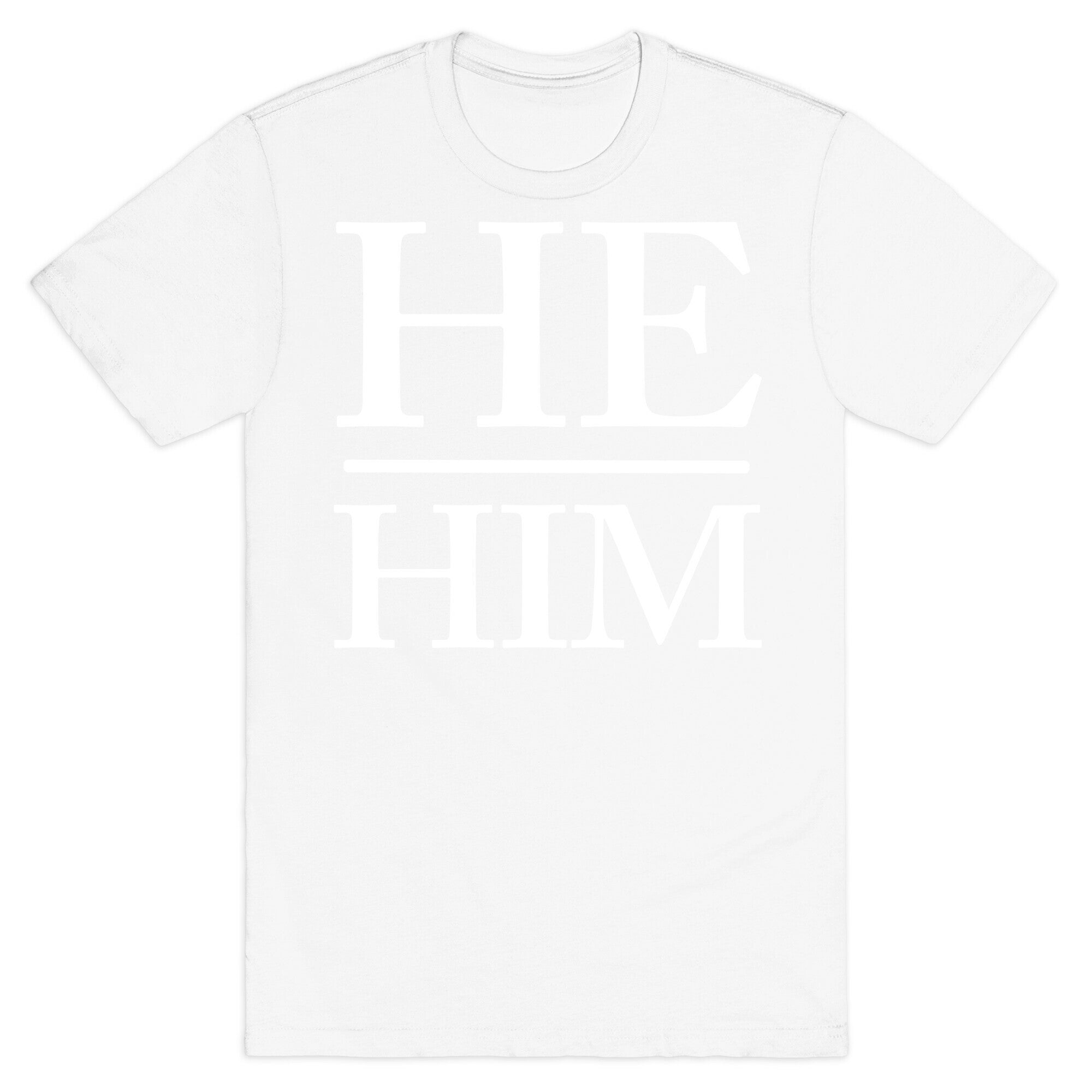 He/Him Pronouns T-Shirt